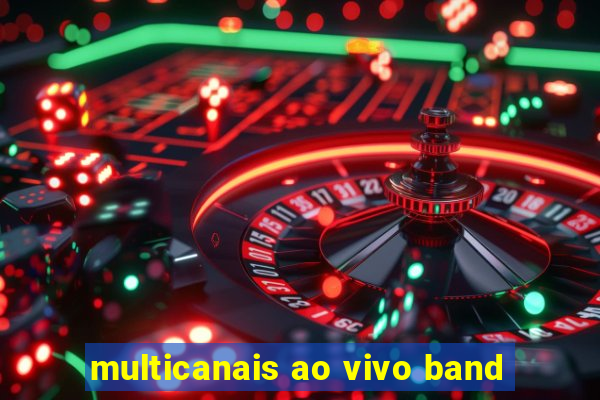 multicanais ao vivo band